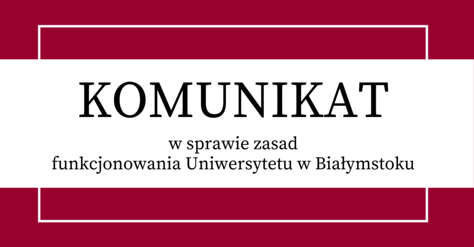 Komunikat Rektora UwB w sprawie zasad funkcjonowania Uniwersytetu w Białymstoku